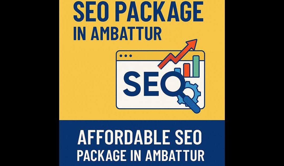 10x Growth unlocked with Affordable SEO Packages in Ambattur