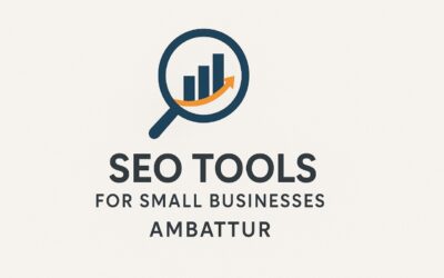 Top 3 SEO Tools for Small Businesses Ambattur Can’t Ignore in 2025